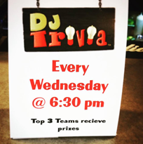 DJ trivia Every Wednesday at 6:30pm 